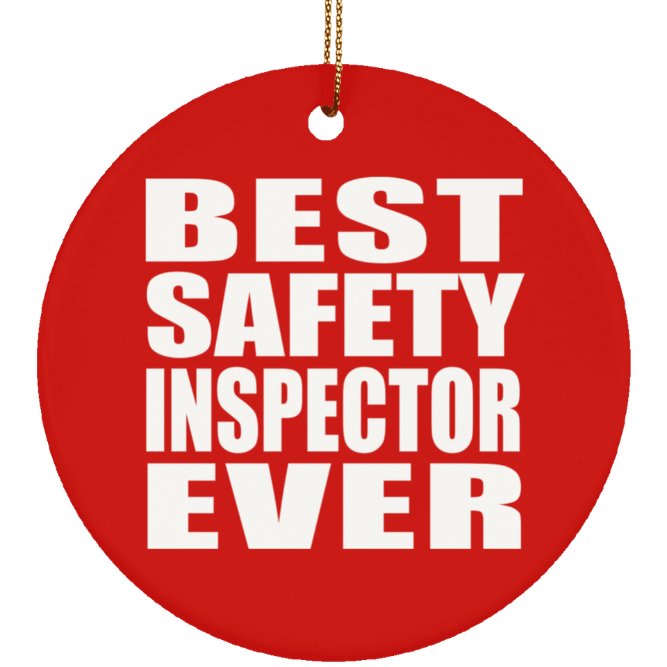 Best Safety Inspector Ever - Circle Ornament