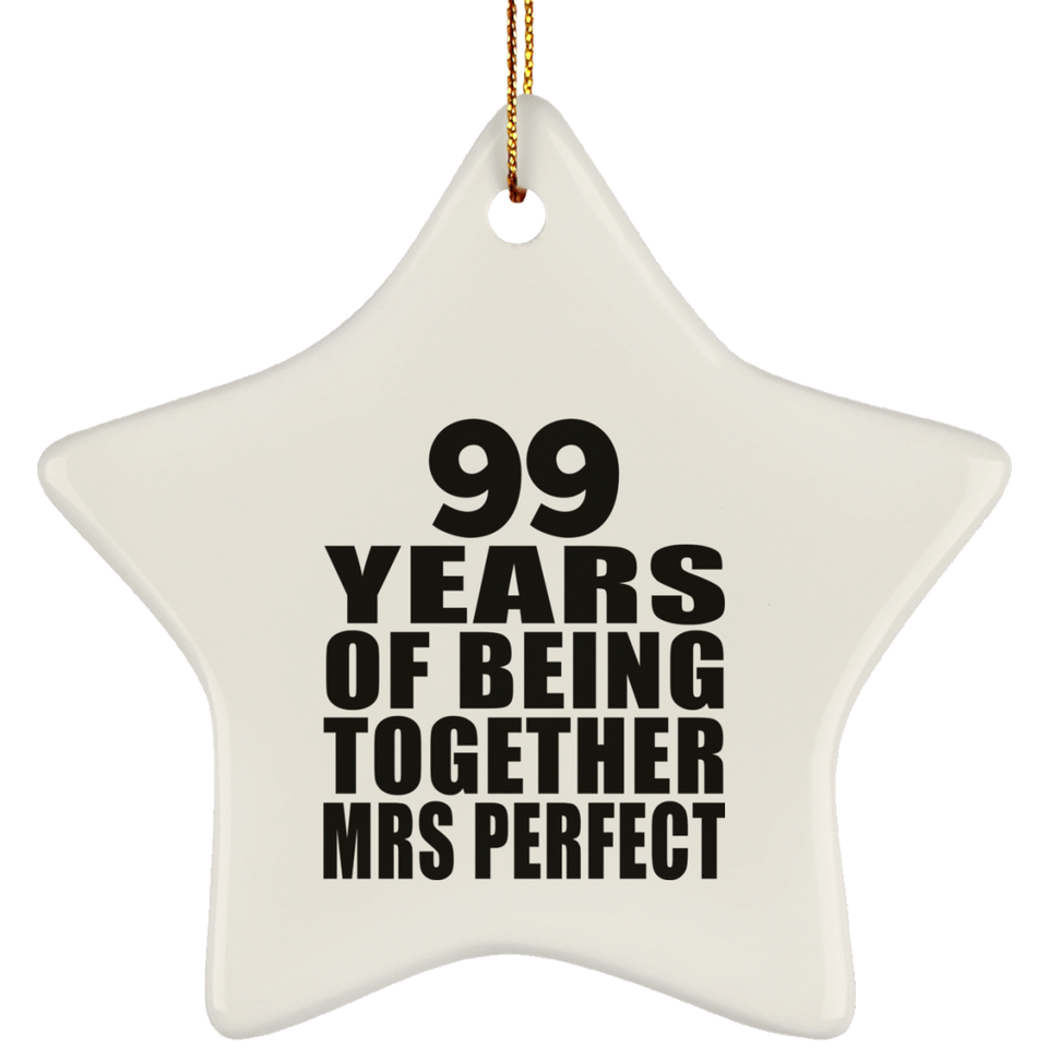 99th Anniversary 99 Years Of Being Mrs Perfect - Star Ornament