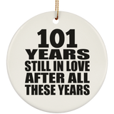 101st Anniversary 101 Years Still In Love After These Years - Circle Ornament