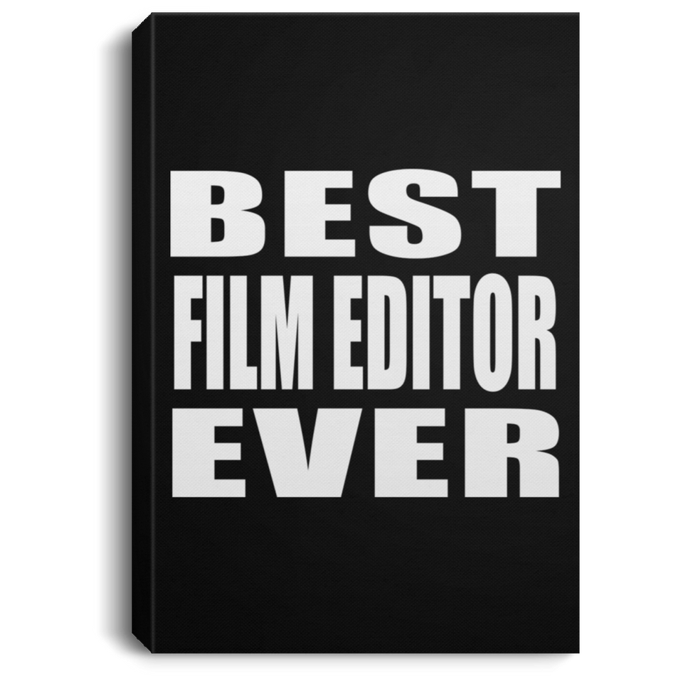 Best Film Editor Ever - Canvas Portrait