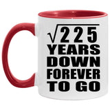 15th Anniversary Square Root of 225 Years Down Forever To Go - 11oz Accent Mug Red
