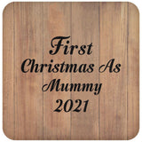 First Christmas As Mummy 2021 - Drink Coaster C