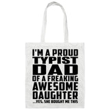 Proud Typist Dad Of Awesome Daughter - Tote Bag White