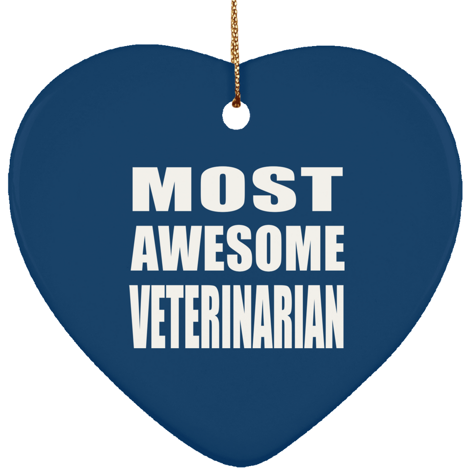 Most Awesome Veterinarian - Heart Ornament