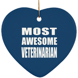 Most Awesome Veterinarian - Heart Ornament
