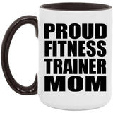 Proud Fitness Trainer Mom - 15oz Accent Mug Black