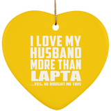 I Love My Husband More Than Lapta - Heart Ornament