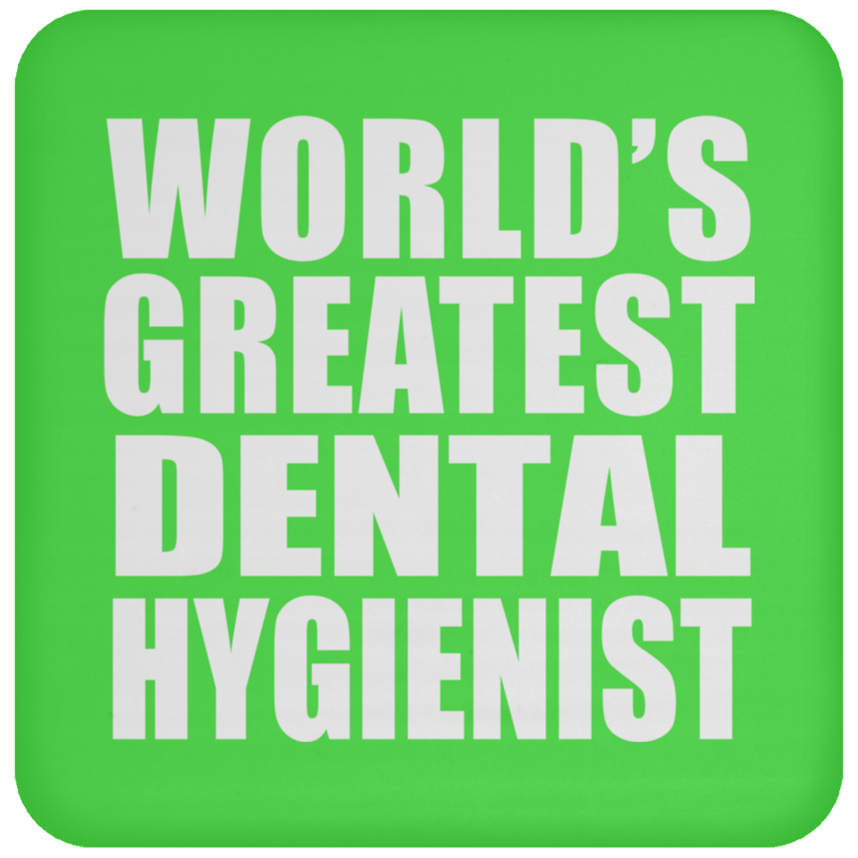World's Greatest Dental Hygienist - Drink Coaster