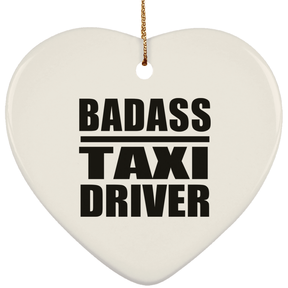 Badass Taxi Driver - Heart Ornament