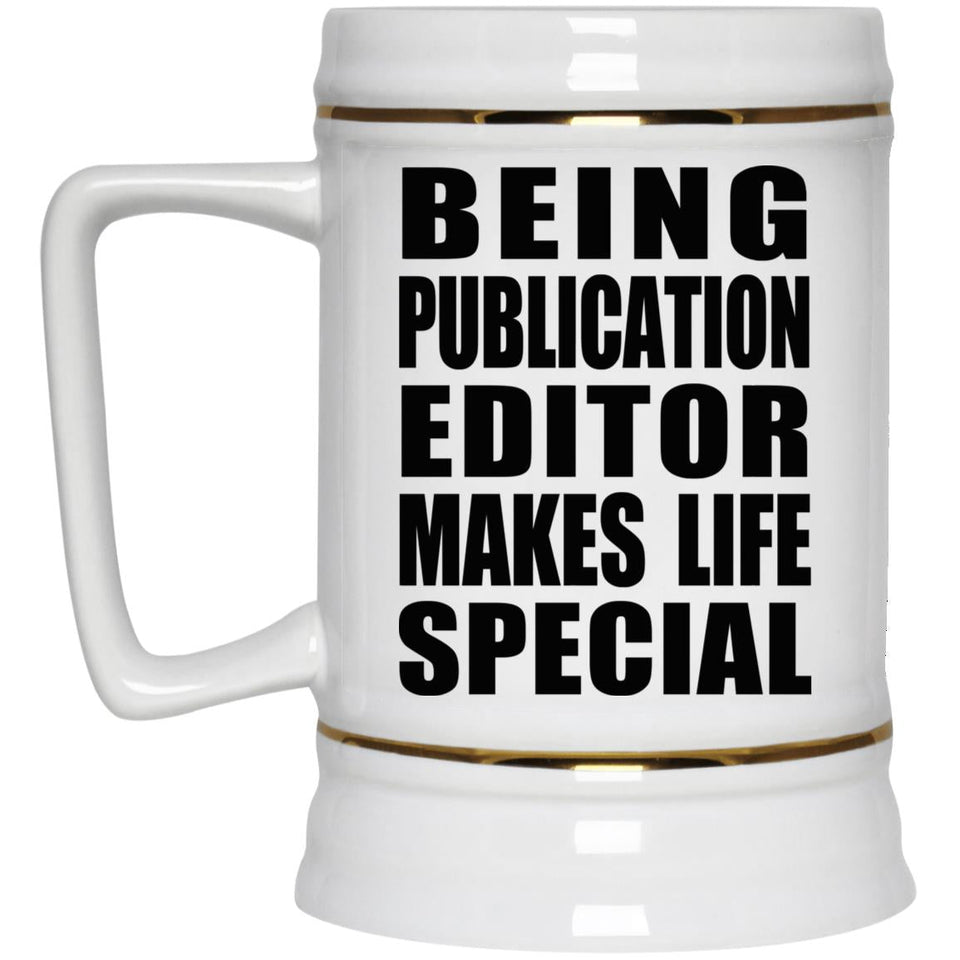 Being Publication Editor Makes Life Special - Beer Stein