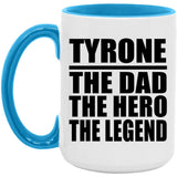 Tyrone The Dad The Hero The Legend - 15oz Accent Mug Blue