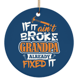 If It Ain't Broke, Grandpa Already Fixed It - Circle Ornament