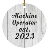 Machine Operator Established Est. 2023 - Circle Ornament F