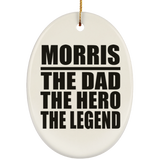 Morris The Dad The Hero The Legend - Oval Ornament