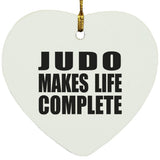 Judo Makes Life Complete - Heart Ornament