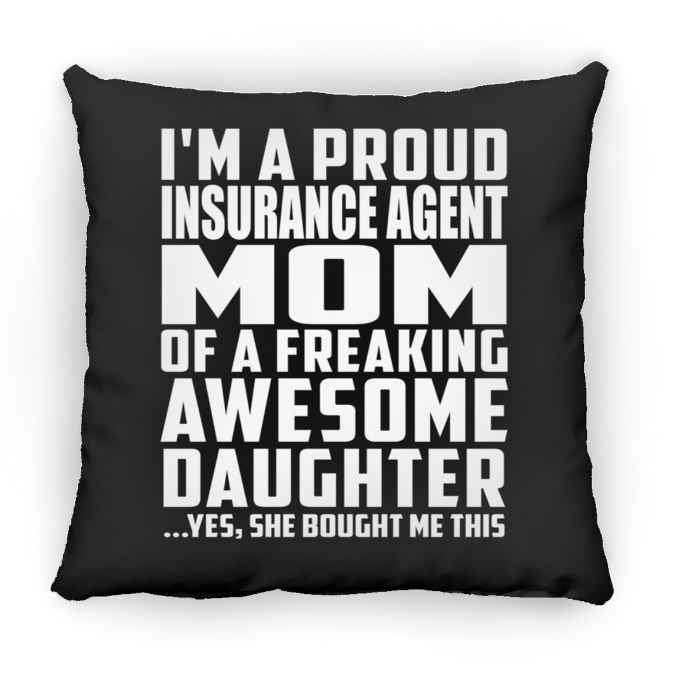Proud Insurance Agent Mom Of Awesome Daughter - Throw Pillow Black