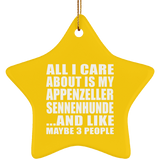 All I Care About Is My Appenzeller Sennenhunde - Star Ornament