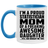 Proud Statistician Mom Of Awesome Daughter - 11oz Accent Mug Blue