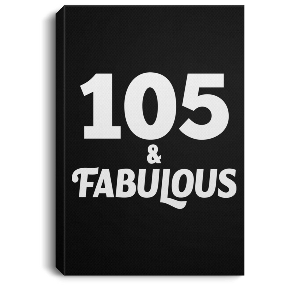 105th Birthday 105 & Fabulous - Canvas Portrait