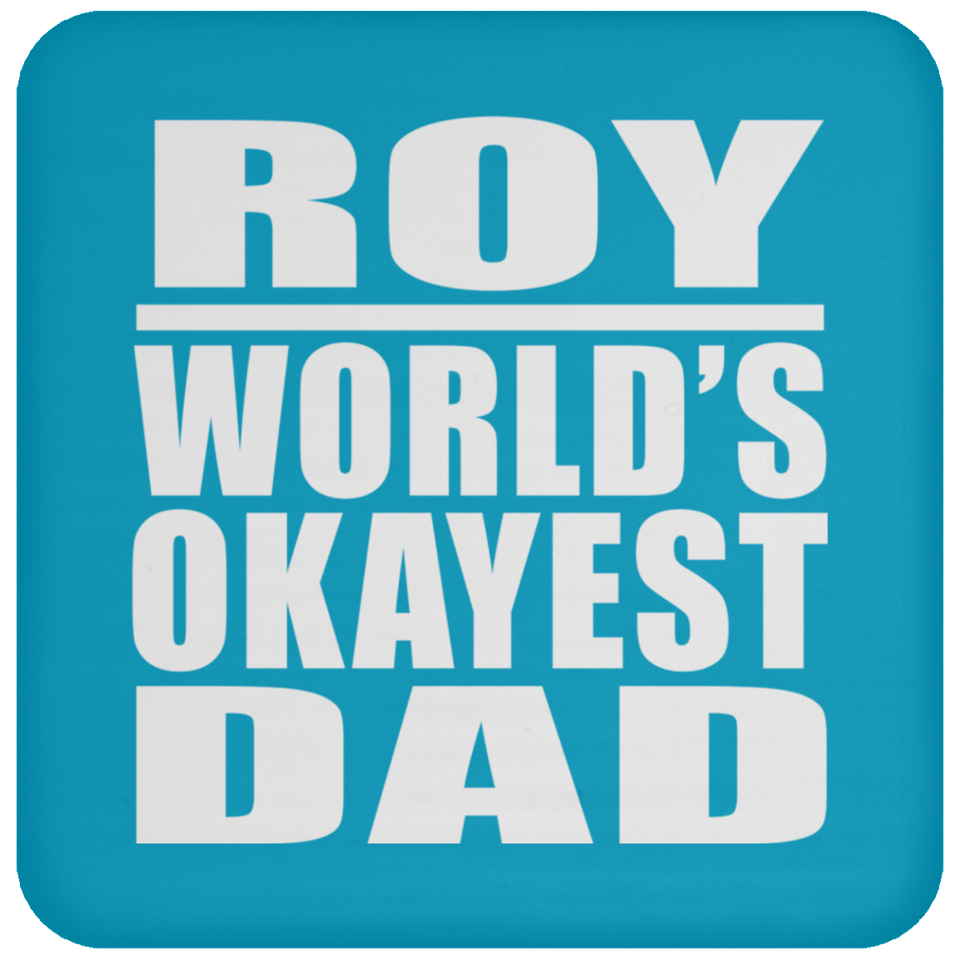 Roy World's Okayest Dad - Drink Coaster