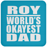 Roy World's Okayest Dad - Drink Coaster