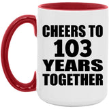 103rd Anniversary Cheers To 103 Years Together - 15oz Accent Mug Red