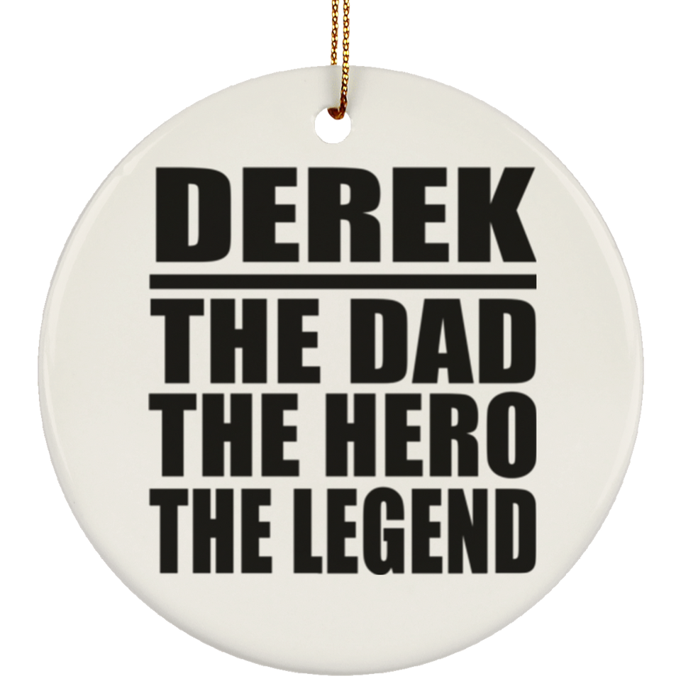 Derek The Dad The Hero The Legend - Circle Ornament