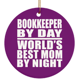 Bookkeeper By Day World's Best Mom By Night - Circle Ornament
