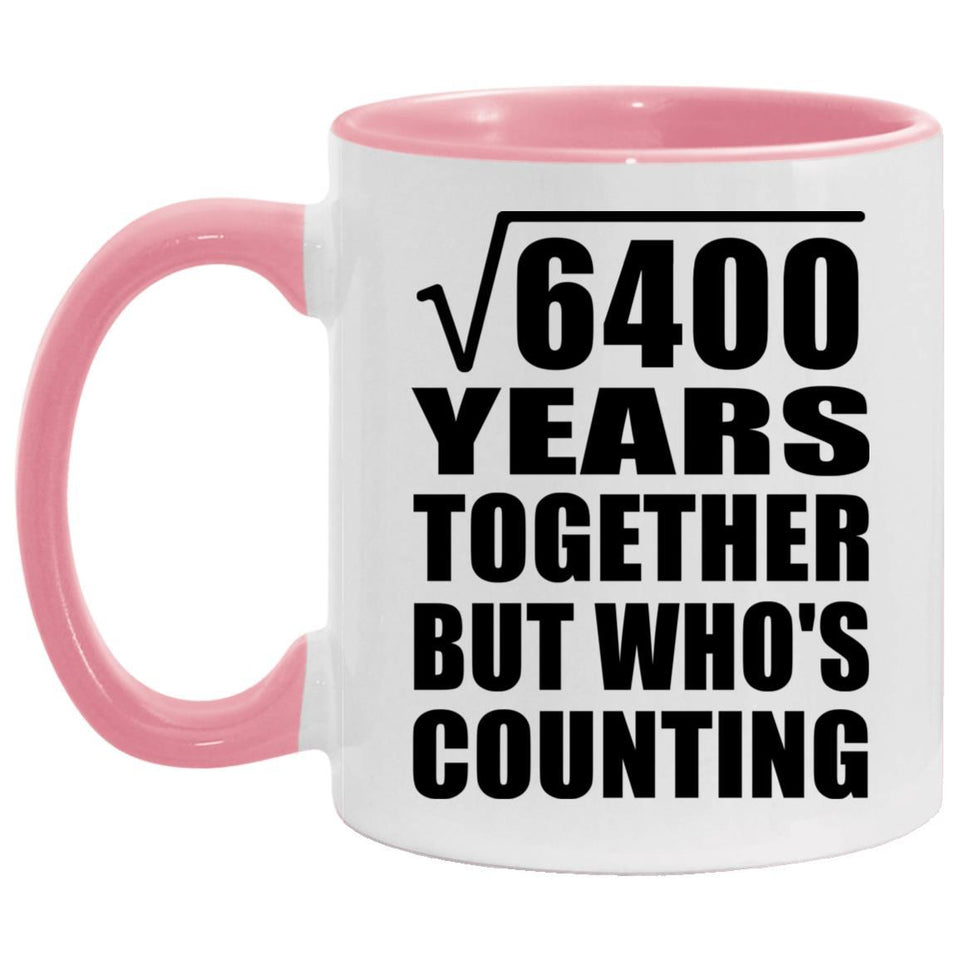 80th Anniversary Square Root of 6400 Years Who's Counting - 11oz Accent Mug Pink