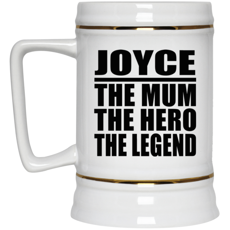 Joyce The Mum The Hero The Legend - Beer Stein