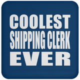 Coolest Shipping Clerk Ever - Drink Coaster