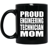 Proud Engineering Technician Mom - 11oz Coffee Mug Black