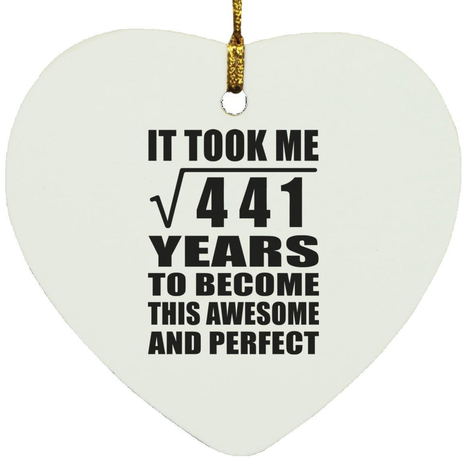 21st Birthday Took Square Root of 441 Years To Awesome - Heart Ornament