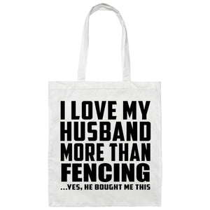 I Love My Husband More Than Fencing - Tote Bag White