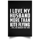 I Love My Husband More Than Kite Flying - Poster Portrait