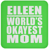 Eileen World's Okayest Mom - Drink Coaster