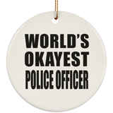 World's Okayest Police Officer - Circle Ornament