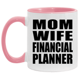 Mom Wife Financial Planner - 11oz Accent Mug Pink