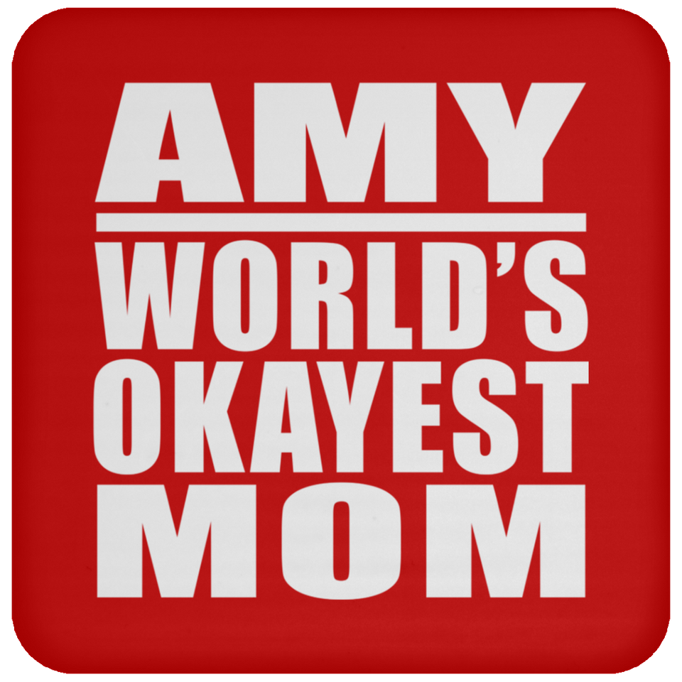 Amy World's Okayest Mom - Drink Coaster