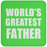 World's Greatest Father - Drink Coaster