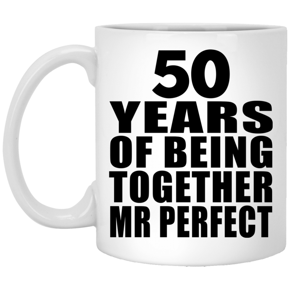 50th Anniversary 50 Years Of Being Mr Perfect - 11 Oz Coffee Mug