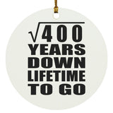 20th Anniversary Square Root of 400 Years Lifetime To Go - Circle Ornament