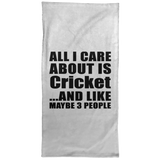 All I Care About Is Cricket - Hand Towel