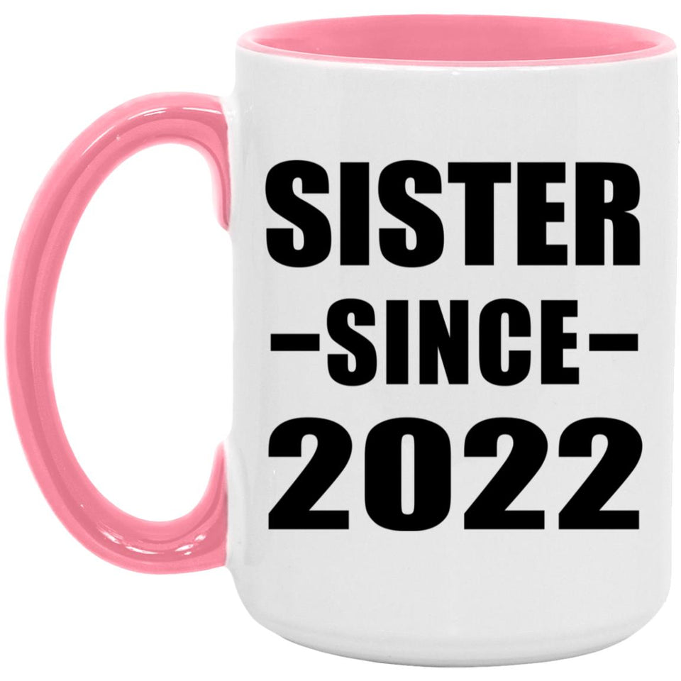 Sister Since 2022 - 15oz Accent Mug Pink