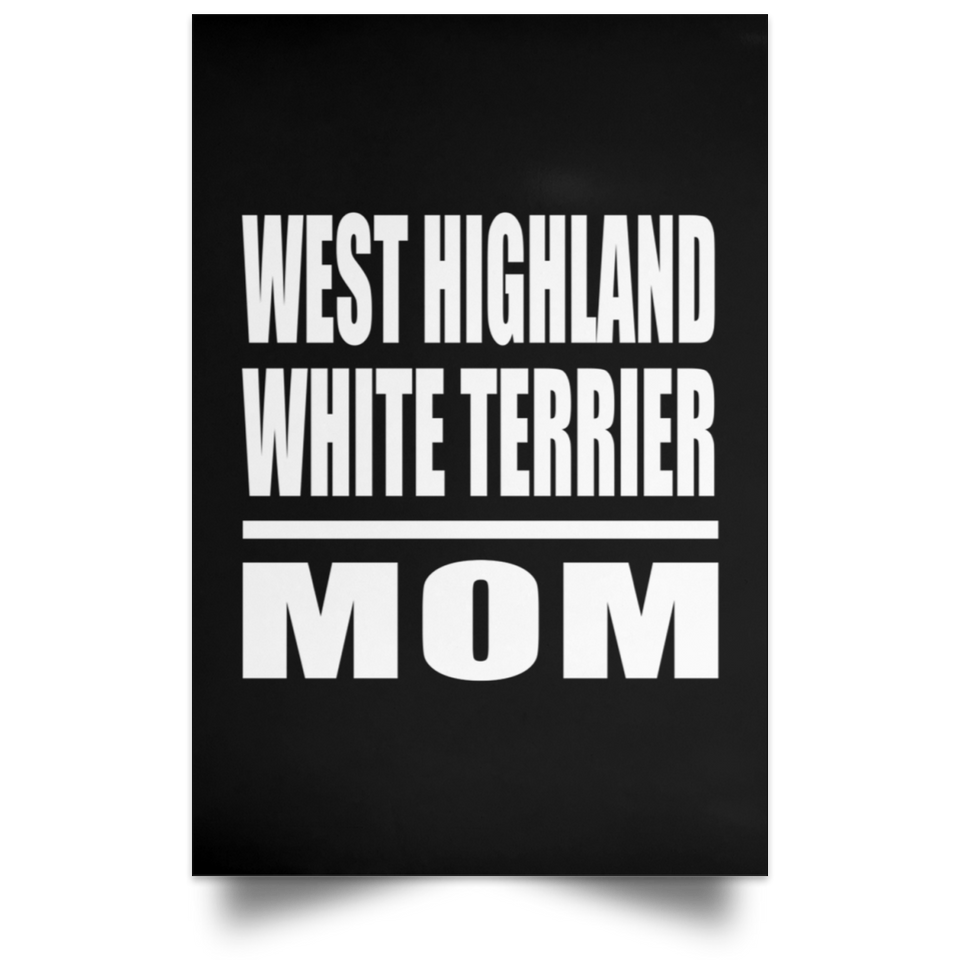 West Highland White Terrier Mom - Poster Portrait