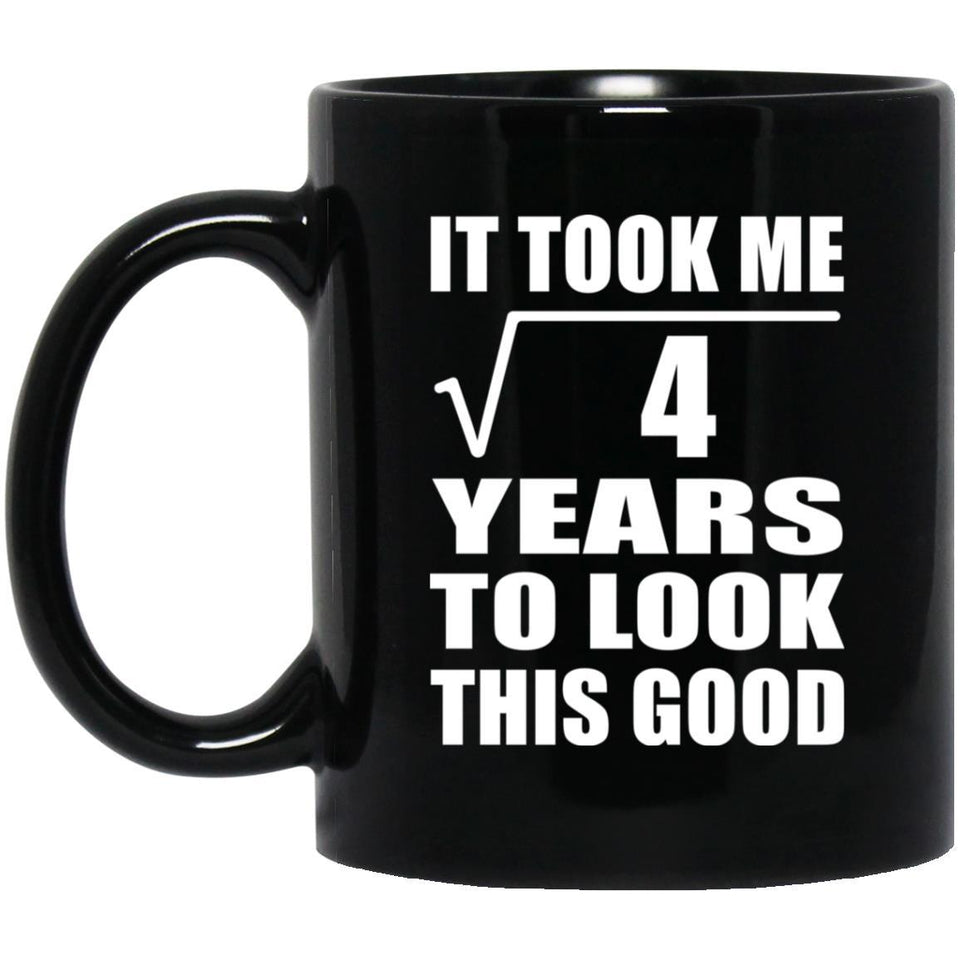 2nd Birthday Took Square Root of 4 Years To Look Good - 11oz Coffee Mug Black
