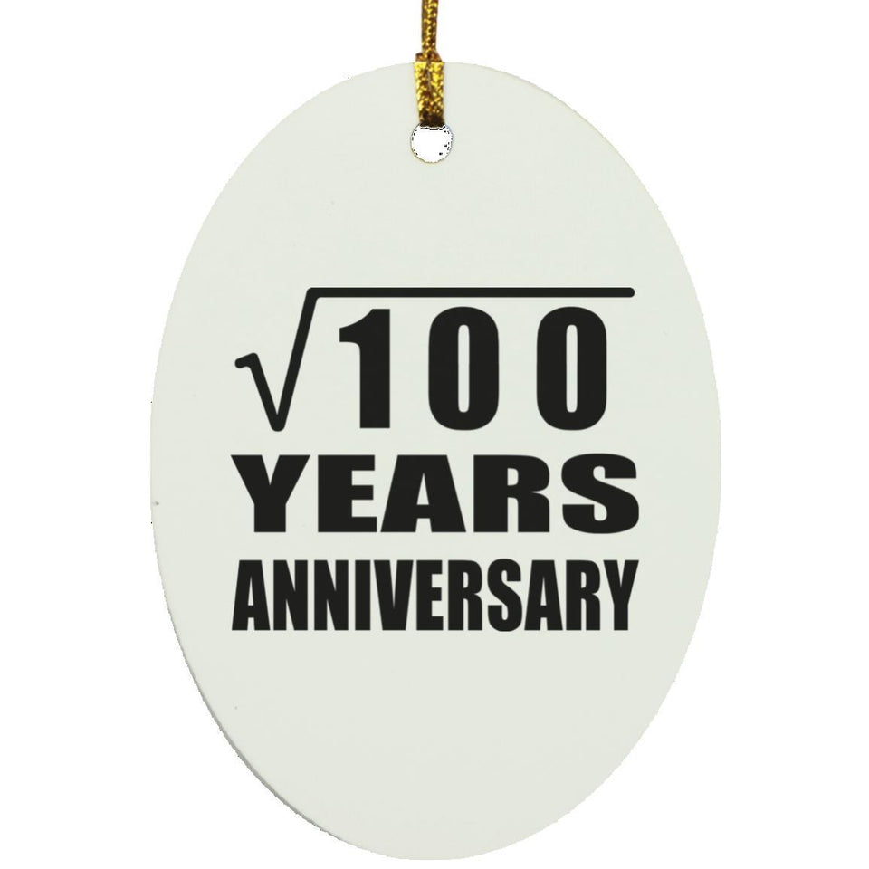 10th Anniversary Square Root of 100 Years Anniversary - Oval Ornament