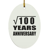 10th Anniversary Square Root of 100 Years Anniversary - Oval Ornament