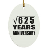 25th Anniversary Square Root of 625 Years Anniversary - Oval Ornament