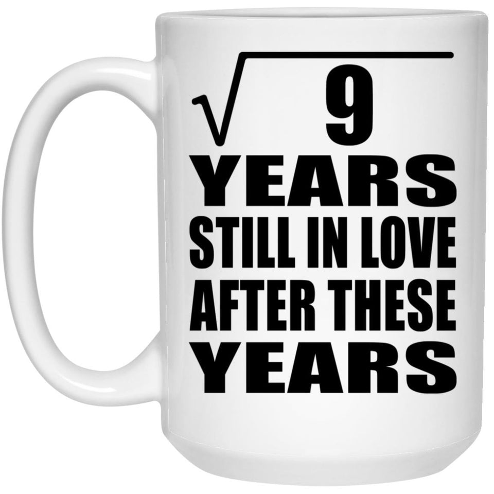 3rd Anniversary Square Root of 9 Years Still In Love - 15oz Coffee Mug